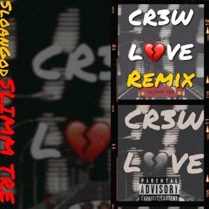 CR3W LOVE (Remix|Explicit)