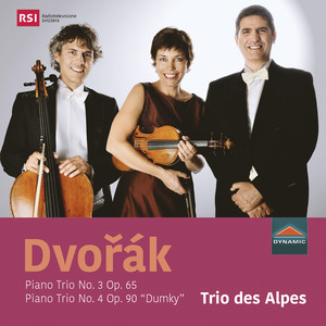 DVOŘÁK, A.: Piano Trios Nos. 3 and 4, "Dumky" (Trio des Alpes)