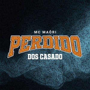 Perdido dos Casado (Explicit)