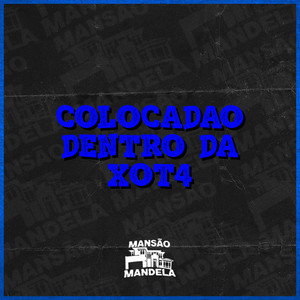 Colocadao Dentro da Xot4 (Explicit)