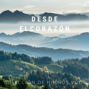 Desde el Corazón (Colección de Himnos Vol. 1)