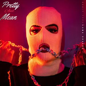 Pretty And Mean (Explicit)