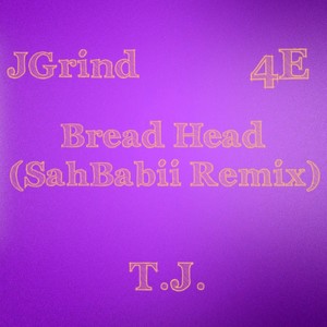 Bread Head (feat. JGrind & 4E) (SahBabii Remix|Explicit)