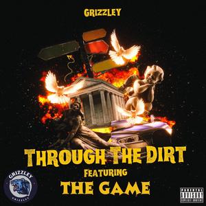 Through The Dirt (feat. The Game) [Explicit]