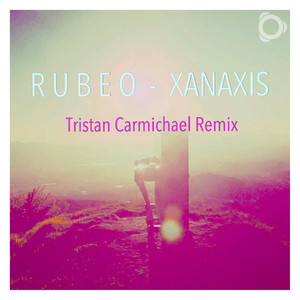 Rubeo - Xanaxis (Tristan Carmichael Remix)