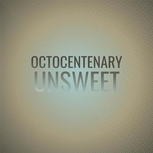 Octocentenary Unsweet