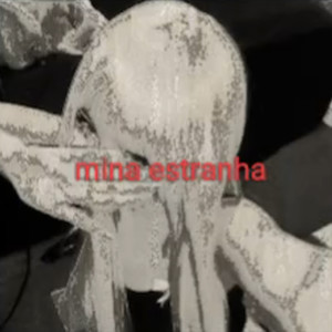 mina estranha (Explicit)