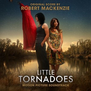 Little Tornadoes (Original Motion Picture Soundtrack)