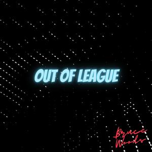 Out of League