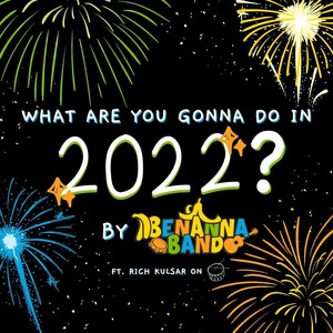 What Are You Gonna Do in 2022? (feat. Rich Kulsar)