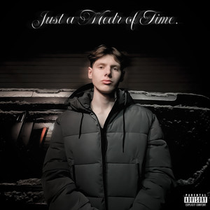 Just a Medr of Time (Explicit)