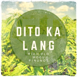 Dito Ka Lang(feat. Mogu & Pinunos)