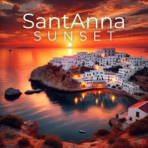 SantAnna Sunset (The Ultimate House Music Experience at Twilight)