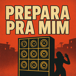 PREPARA PRA MIM (Explicit)
