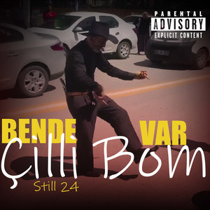 Bende Var ÇİLLİ BOM (Explicit)