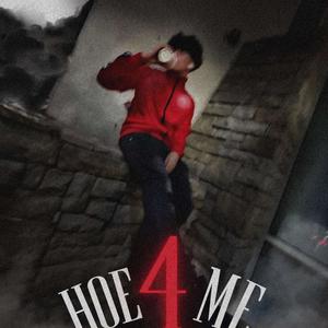 Hoe 4 Me (Explicit)