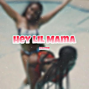 Hey lil Mama (Official audio) (Explicit)