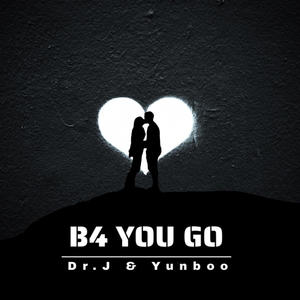 B4 YOU GO (feat. YUNBOO) (Explicit)