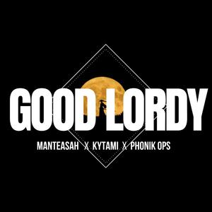 GOOD LORDY (feat. Kytami & Phonik Ops)