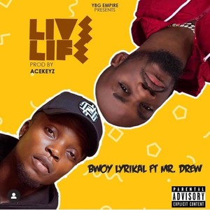 Live Life (feat. Mr Drew) (Explicit)