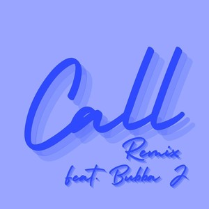 Call (Remix) [feat. Bubba J] [Explicit]