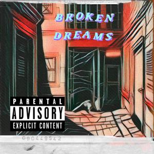 Broken Dreams (Explicit)