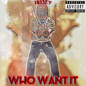 Who Want It (feat. Too Redd) (Explicit)