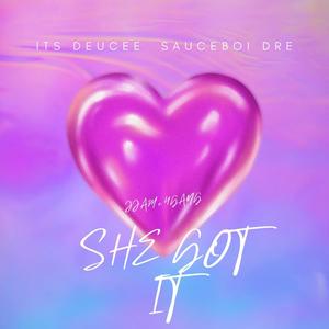 She got it (feat. Sauceboi Dre) (Explicit)