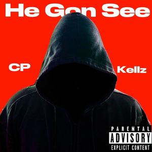 He Gon See (Explicit)