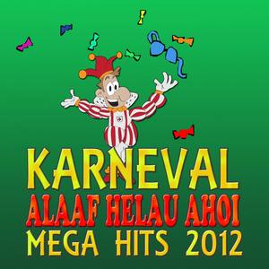 Karneval Alaaf Helau Ahoi Mega Hits 2012