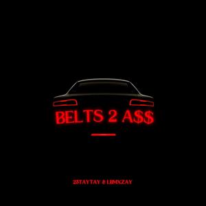 Belts 2 A$$ (feat. LBMxZAY) [Explicit]