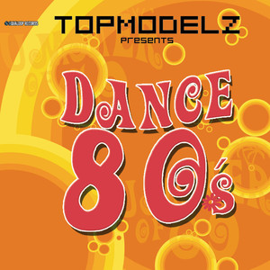 Topmodelz pres. Dance 80s