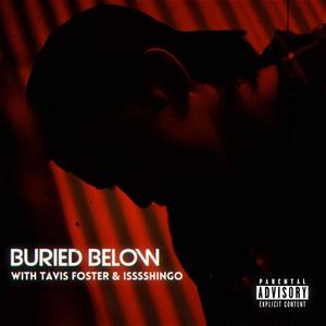Buried Below (feat. Tavis Foster & Isssshingo) (Explicit)