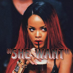 She Want (Explicit)