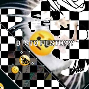 BESTO FIESTO??? (Explicit)