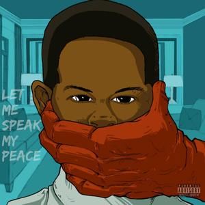 Let Me Speak My Peace (Explicit)