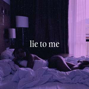 Lie To Me (Explicit)