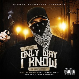 Only Way I Know (Remix|feat. Carolyn Rodriguez, Bulldawg, Mixtli, Tru Gee, Lucky & Payaso|Explicit)