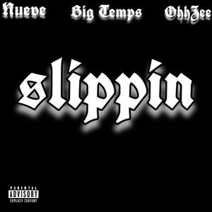 Slippin (feat. Big Temps & OhhZee) [Explicit]