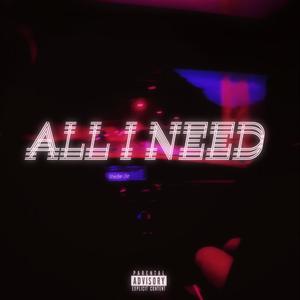 All I Need (Explicit)