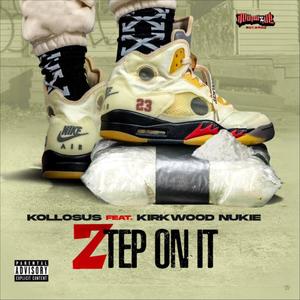 Ztep On It (feat. Kirkwood Nukie) [Explicit]