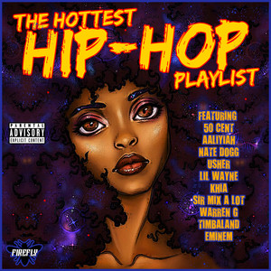 The Hottest Hip-Hop Playlist (Explicit)