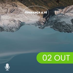 Esperança & Fé 02/Out24