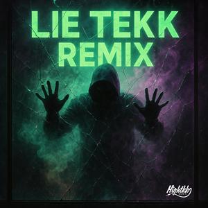 Lie (Tekk Remix)