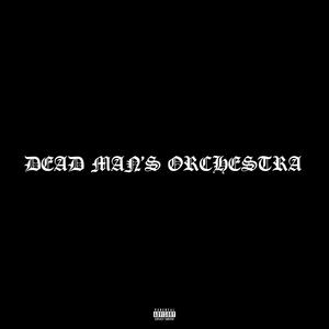 Dead Man's Orchestra (Explicit)