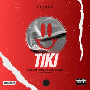 Tiki (feat. Rico TFP & Cheek E. Chain)