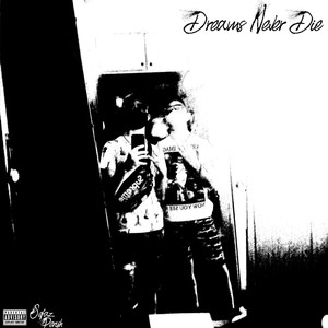 Dreams Never Die (Explicit)