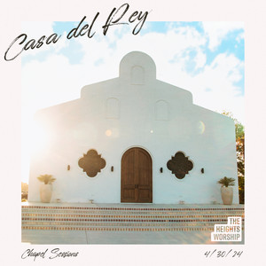 Casa Del Rey Chapel Sessions