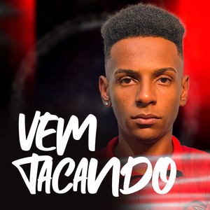 VEM TACANDO (Explicit)