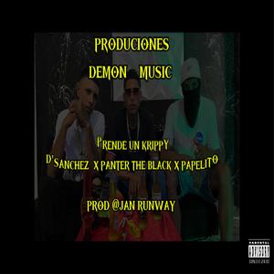 PRENDE UN KRIPPY (feat. D'SANCHEZ, Jf_Papelito & Jan Runway‬) (Explicit)